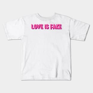 love is fake Kids T-Shirt